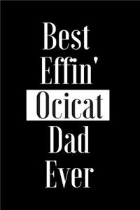 Best Effin Ocicat Dad Ever