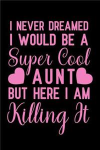 I Never Dreamed I Would Be A Super Cool Aunt But Here I Am Killing It