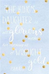 The King's Daughter Is All Glorious Within
