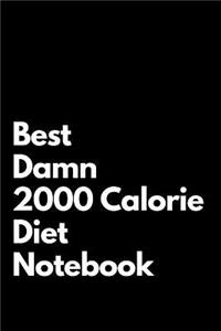 Best Damn 2000 Calorie Diet Notebook