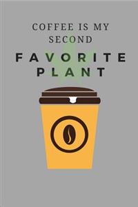 Coffee is my Second Favorite Plant