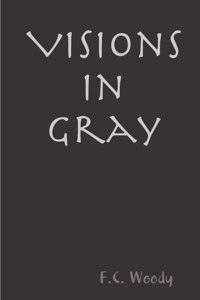 Visions in Gray