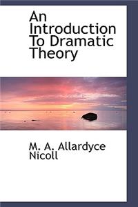 Introduction to Dramatic Theory