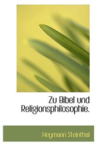 Zu Bibel Und Religionsphilosophie.