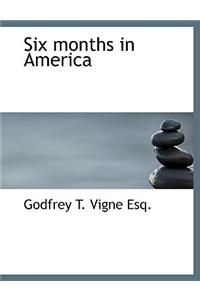 Six Months in America
