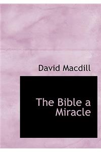 The Bible a Miracle
