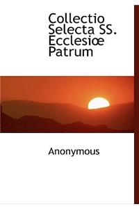 Collectio Selecta SS. Ecclesi Patrum