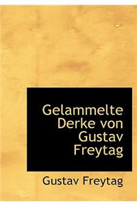 Gelammelte Derke Von Gustav Freytag