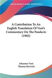 Contribution To An English Translation Of Voet's Commentary On The Pandects (1902)