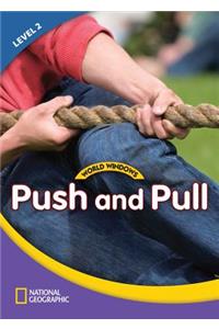 World Windows 2 (Science): Push And Pull: Content Literacy, Nonfiction Reading, Language & Literacy