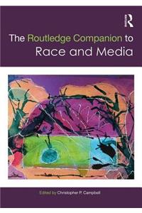 Routledge Companion to Media and Race