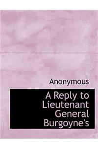 A Reply to Lieutenant General Burgoyne's