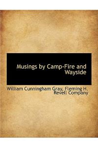 Musings by Camp-Fire and Wayside