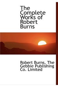 The Complete Works of Robert Burns