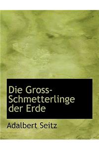 Die Gross-Schmetterlinge Der Erde