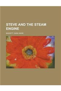 Steve and the Steam Engine