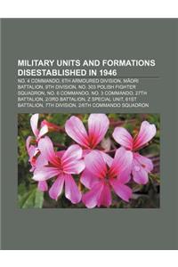 Military Units and Formations Disestablished in 1946