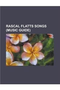 Rascal Flatts Songs: Revolution, Rascal Flatts Discography, What Hurts the Most, White Christmas, I'll Be Home for Christmas