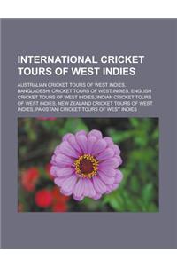 International Cricket Tours of West Indies: Australian Cricket Tours of West Indies, Bangladeshi Cricket Tours of West Indies, English Cricket Tours o