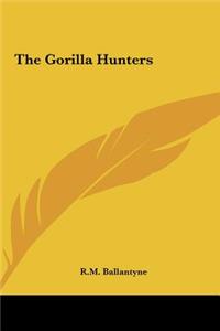 Gorilla Hunters the Gorilla Hunters