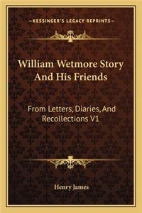 William Wetmore Story and His Friends