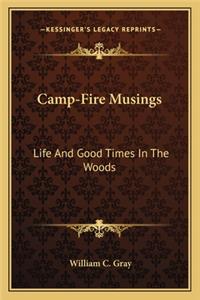 Camp-Fire Musings