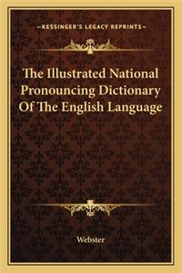 Illustrated National Pronouncing Dictionary of the English Language