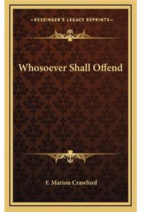 Whosoever Shall Offend