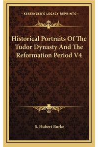 Historical Portraits of the Tudor Dynasty and the Reformation Period V4