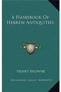 A Handbook of Hebrew Antiquities
