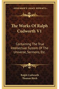 The Works of Ralph Cudworth V1