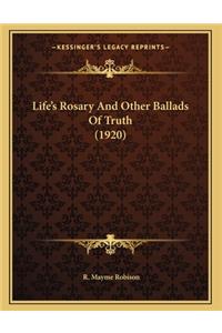 Life's Rosary And Other Ballads Of Truth (1920)