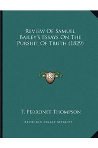 Review Of Samuel Bailey's Essays On The Pursuit Of Truth (1829)