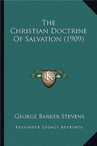 Christian Doctrine of Salvation (1909) the Christian Doctrine of Salvation (1909)