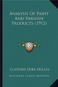 Analysis of Paint and Varnish Products (1912)