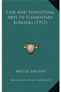 Fine And Industrial Arts In Elementary Schools (1912)