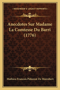Anecdotes Sur Madame La Comtesse Du Barri (1776)