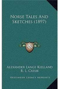 Norse Tales And Sketches (1897)