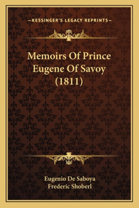 Memoirs Of Prince Eugene Of Savoy (1811)