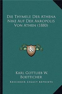 Die Thymele Der Athena Nike Auf Der Akropolis Von Athen (1880)
