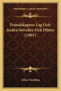 Frandskapens Lag Och Andra Noveller Och Dikter (1901)
