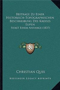 Beitrage Zu Einer Historisch-Topographischen Beschreibung Des Kreises Eupen: Nebst Einem Anhange (1837)