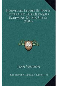 Nouvelles Etudes Et Notes Litteraires Sur Quelques Ecrivains Du XIX Siecle (1902)
