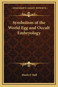 Symbolism of the World Egg and Occult Embryology