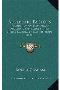 Algebraic Factors