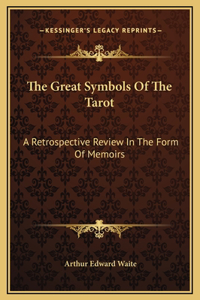 The Great Symbols Of The Tarot