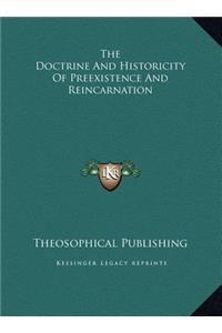 The Doctrine And Historicity Of Preexistence And Reincarnation