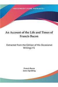An Account of the Life and Times of Francis Bacon