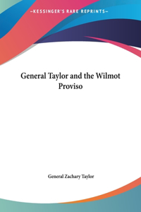 General Taylor and the Wilmot Proviso