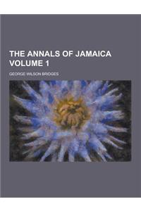 The Annals of Jamaica Volume 1